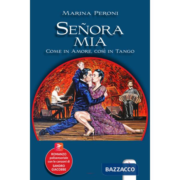 Señora mia. Come in amore, così in tango. Con contenuti multimediali