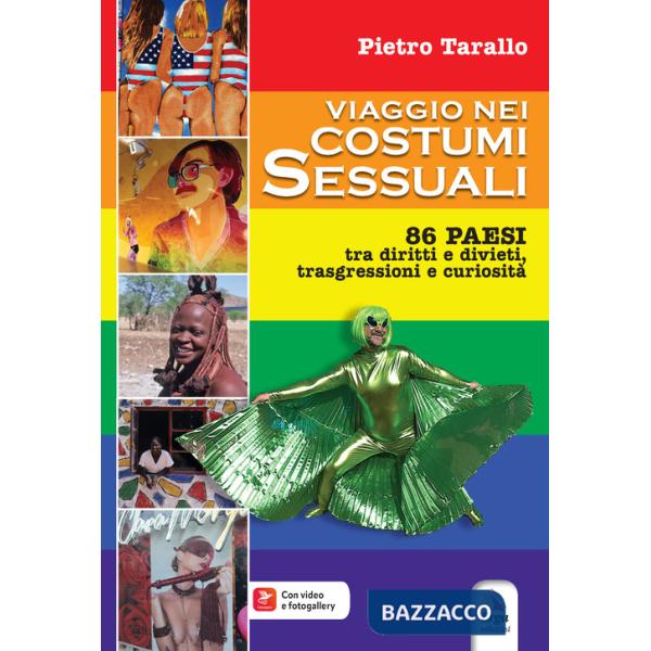 Viaggio nei costumi sessuali. 86 paesi tra diritti e divieti, trasgressioni e curiosità. Con contenuti multimediali