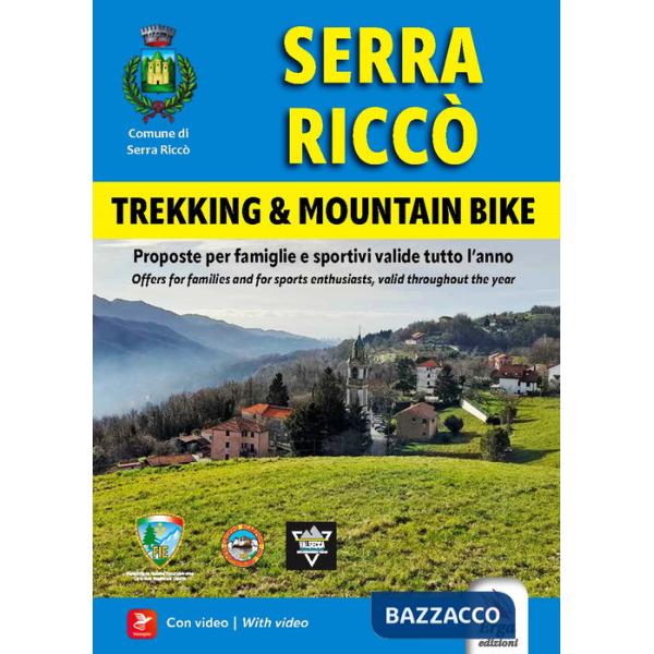 Serra Riccò. Trekking & mountain bike. Proposte per famiglie e sportivi valide tutto l'anno-Offers for families and for sports e