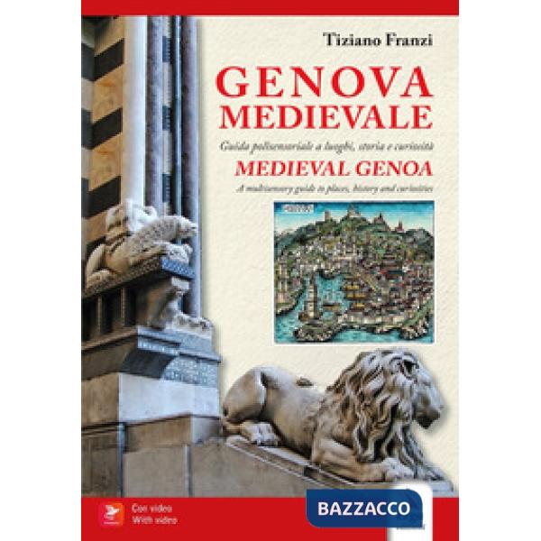 Genova medievale. Guida polisensoriale a luoghi, storia e curiosità-Medieval Genoa. A multisensory guide guide to place, history