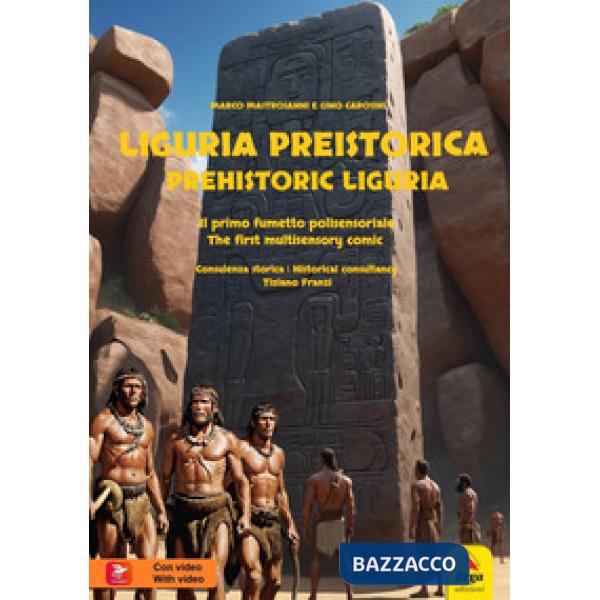Liguria preistorica. Il primo fumetto polisensoriale-Prehistorical Liguria. The first multisensory comic. Ediz. bilingue. Con vi