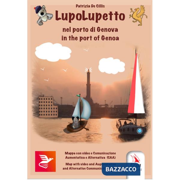 LupoLupetto nel Porto di Genova-In the port of Genoa. Ediz. bilingue