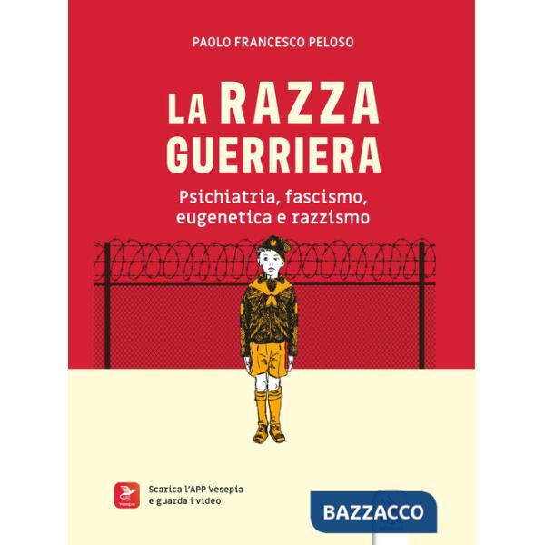 Razza guerriera. Psichiatria, fascismo, eugenetica e razzismo. Con materiali multimediali (La)