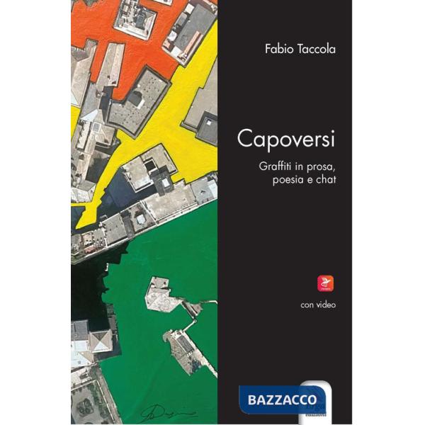 Capoversi. Graffiti in prosa, poesia e chat. Con video