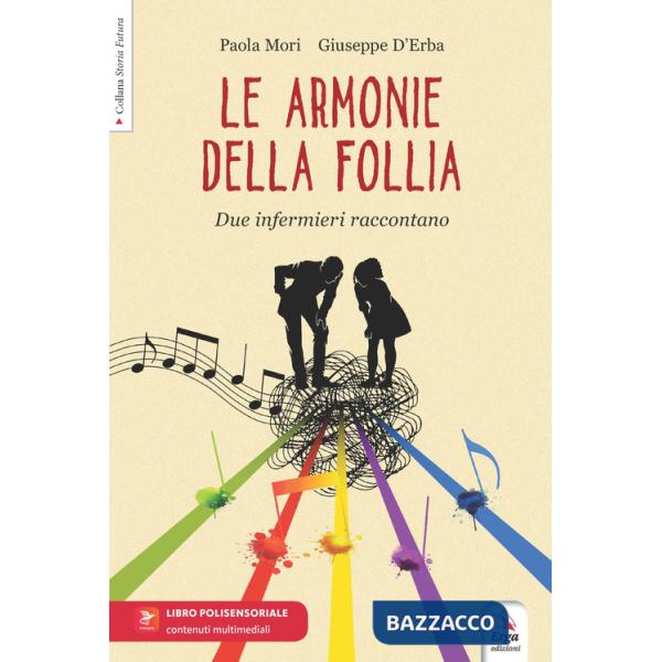 Armonie della follia. Due infermieri raccontano (Le)