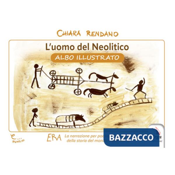 Uomo del neolitico. Albo illustrato (L')