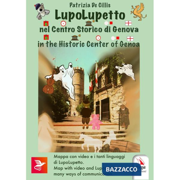 LupoLupetto. Nel centro storico di Genova-In the historic center of Genoa. Ediz. bilingue