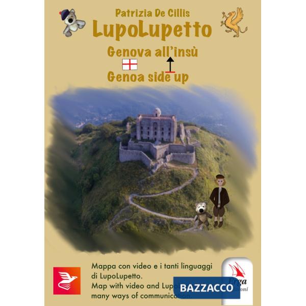 LupoLupetto. Genova all'insù-Genoa side up. Ediz. bilingue