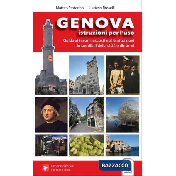 Genova. Istruzioni per l'uso della città. Guida ai tesori nascosti e alle attrazioni imperdibili della Superga