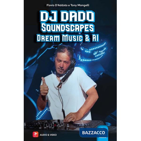DJ Dado SoundScapes. Dream music & AI. Con audio. Con video