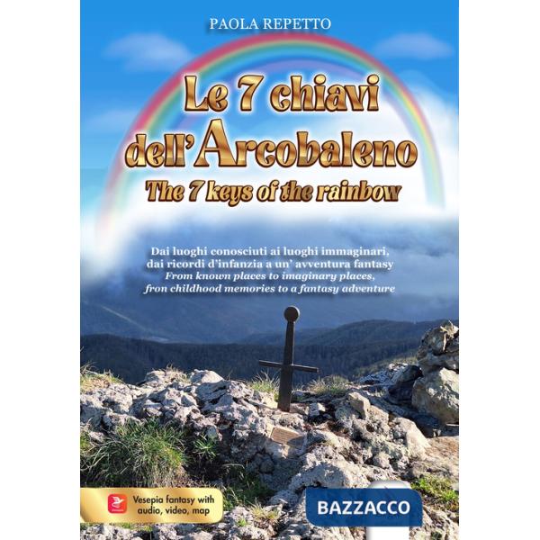 7 chiavi dell'arcobaleno-The 7 keys of the rainbow. Ediz. bilingue (Le)