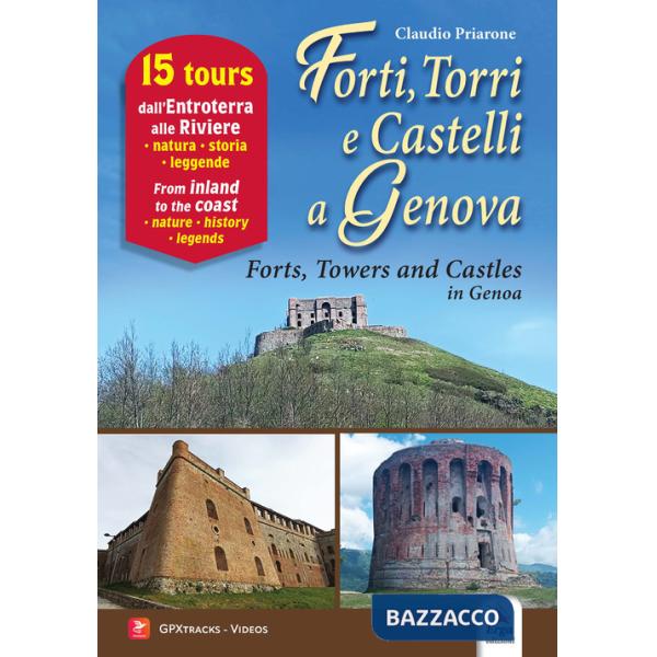 Forti, torri e castelli a Genova-Forts, towers and castles in Genoa. Ediz. bilingue