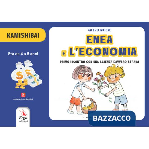 Enea e l'economia. Primo incontro con una scienza davvero strana. Kamishibai