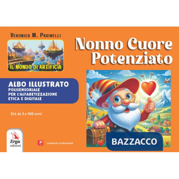 Nonno cuore potenziato. Albo illustrato