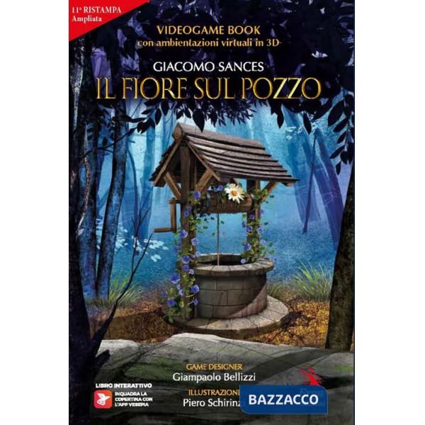 Fiore sul pozzo. Videogame book. Ediz. ampliata (Il)