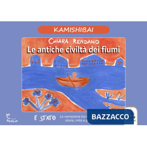 Antiche civiltà dei fiumi. Kamishibai (Le)
