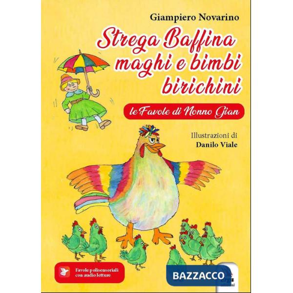 Strega Baffina, maghi e bimbi birichini. Le fiabe di nonno Gian. Ediz. illustrata