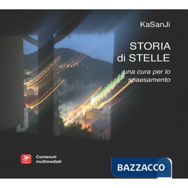 Storia di Stelle. Una cura per lo spaesamento. Con materiali multimediali