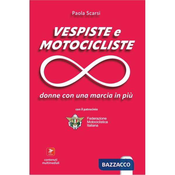 Vespiste e motocicliste. Donne con una marcia in più