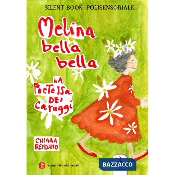Melina bella bella. La poetessa dei caruggi. Silent book polisensoriale. Ediz. a colori. Con contenuti multimediali