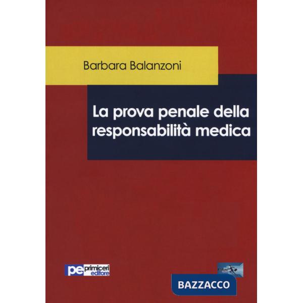 Prova penale della responsabilità medica (La)