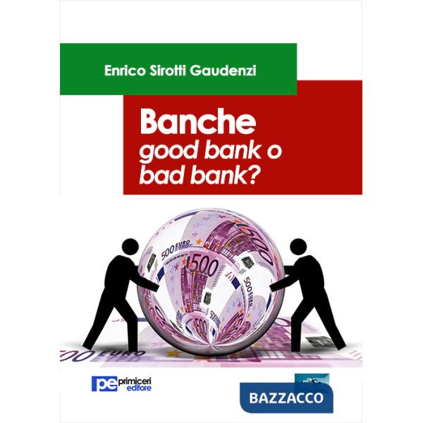 Banche. Good bank o bad bank?