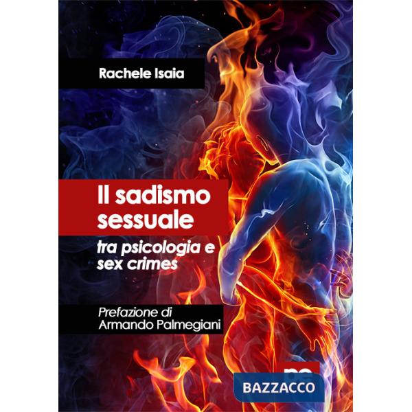 Sadismo sessuale tra psicologia e sex crimes (Il)