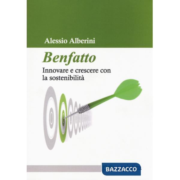 Benfatto. Innovare e crescere con la sostenibilità
