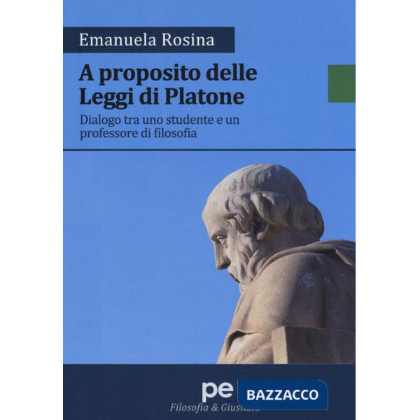 A proposito delle Leggi di Platone. Dialogo tra uno studente e un professore di filosofia