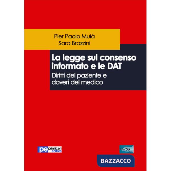 Legge sul consenso informato e le DAT. Diritti del paziente e doveri del medico (La)