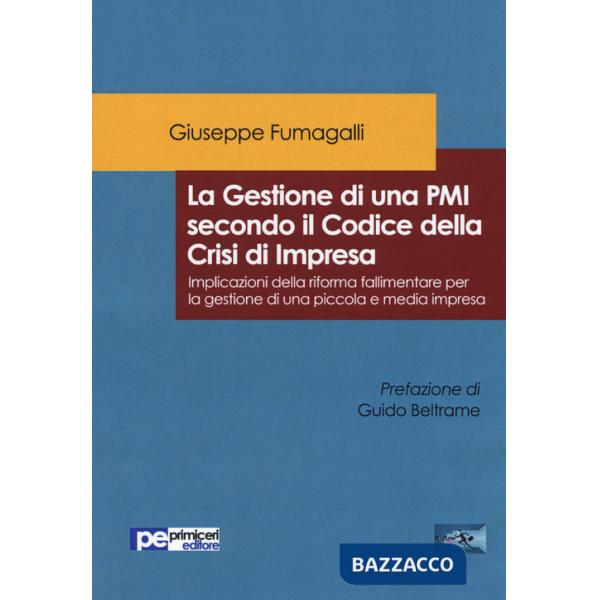 Gestione di una PMI secondo il Codice della Crisi di Impresa. Implicazioni della riforma fallimentare per la gestione di una pic