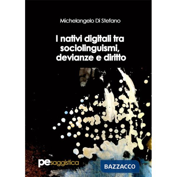 Nativi digitali tra sociolinguismi, devianze e diritto (I)