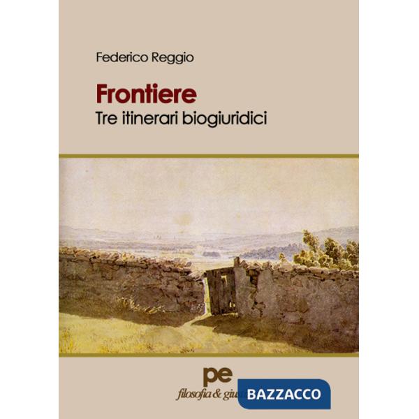 Frontiere. Tre itinerari biogiuridici