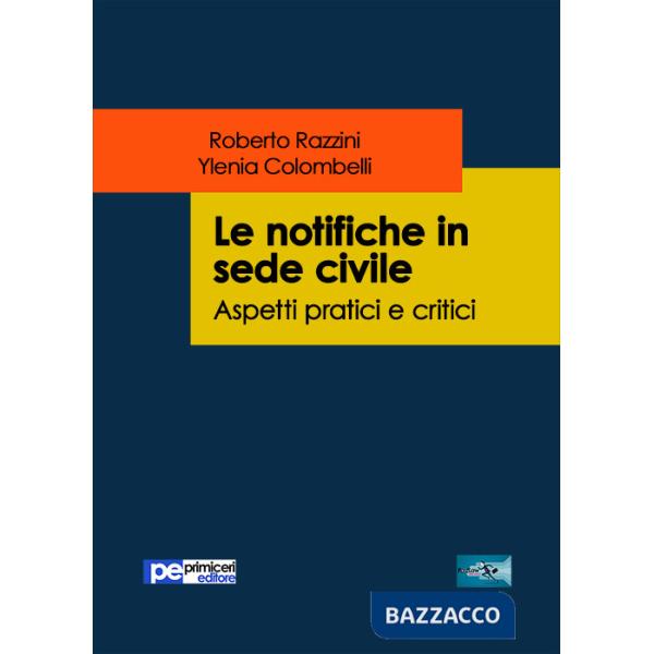 Notifiche in sede civile. Aspetti pratici e critici (Le)