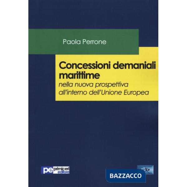Concessioni demaniali marittime nella nuova prospettiva all'interno dell'Unione Europea