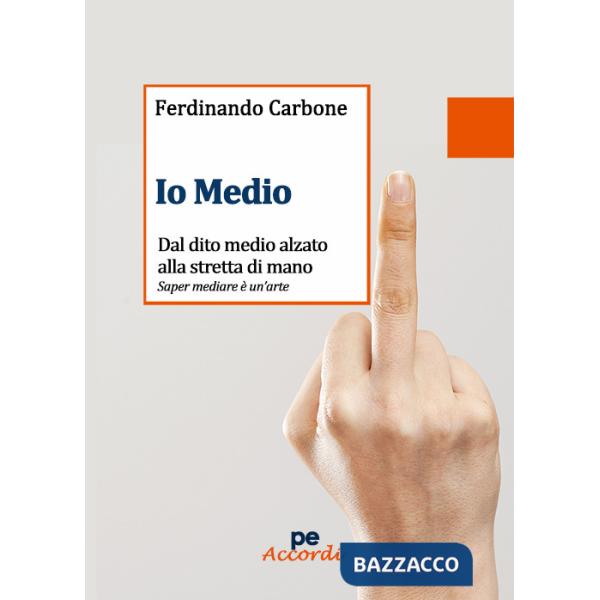 Io medio. Dal dito medio alzato alla stretta di mano