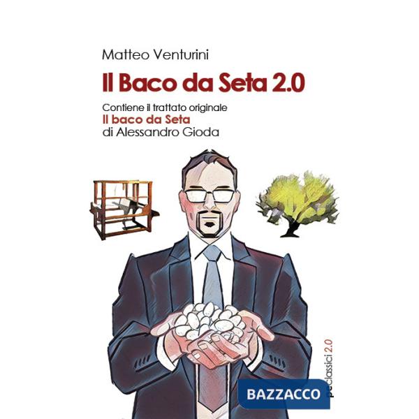 Baco da seta 2.0 (Il)