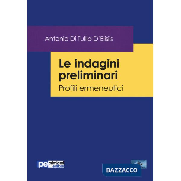 Indagini preliminari. Profili ermeneutici (Le)
