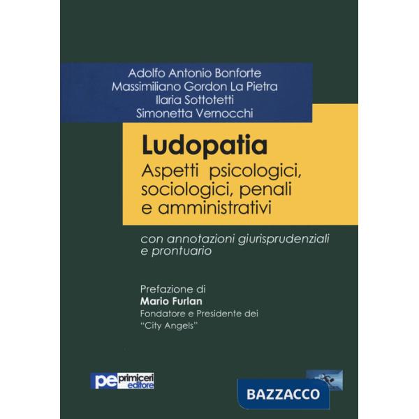 Ludopatia. Aspetti psicologici, sociologici, penali e amministrativi