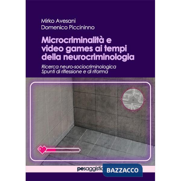 Microcriminalità e video games ai tempi della neurocriminologia