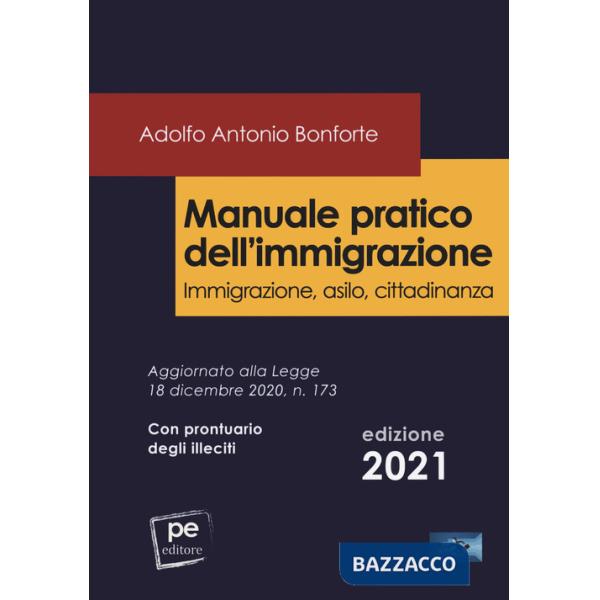 Manuale pratico dell'immigrazione. Immigrazione, asilo, cittadinanza