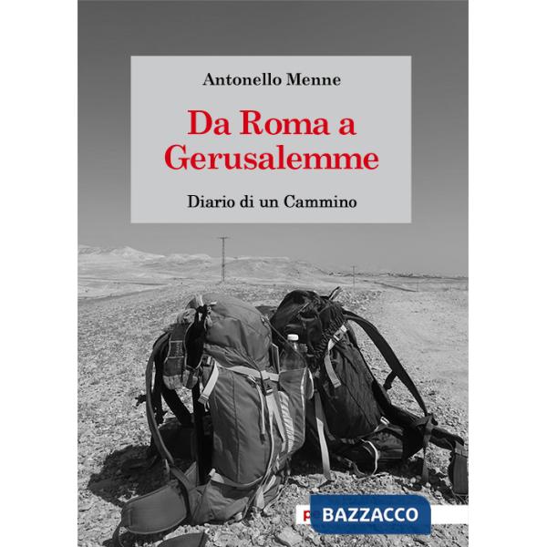 Da Roma a Gerusalemme. Diario di un cammino