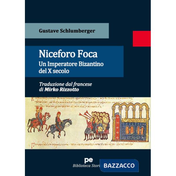 Niceforo Foca. Un imperatore bizantino del X secolo