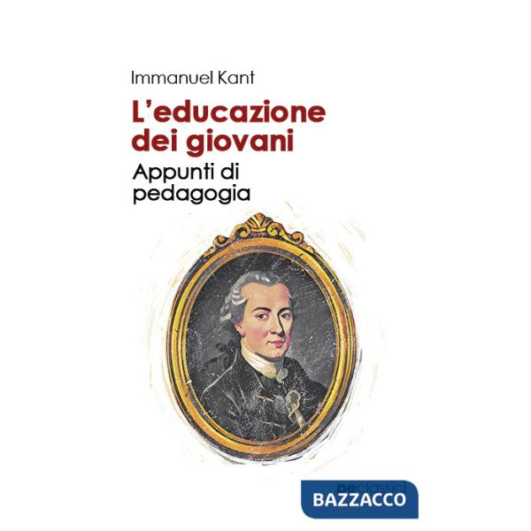 Educazione dei giovani. Appunti di pedagogia (L')
