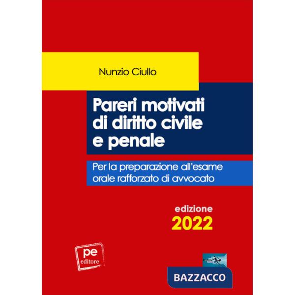 Pareri motivati di diritto civile e penale. Per l'esame orale rafforzato di avvocato