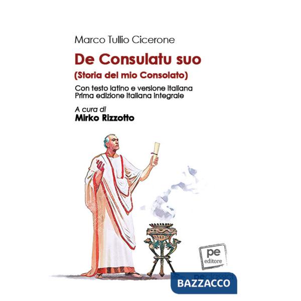 De consulatu suo-Storia del mio Consolato. Ediz. integrale