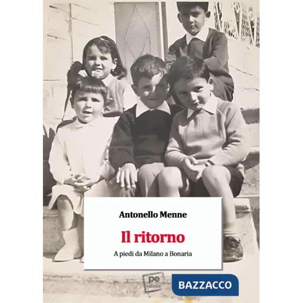 Ritorno. A piedi da Milano a Bonaria (Il)