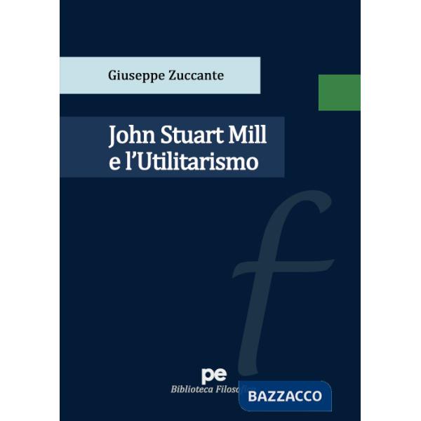John Stuart Mill e l'Utilitarismo