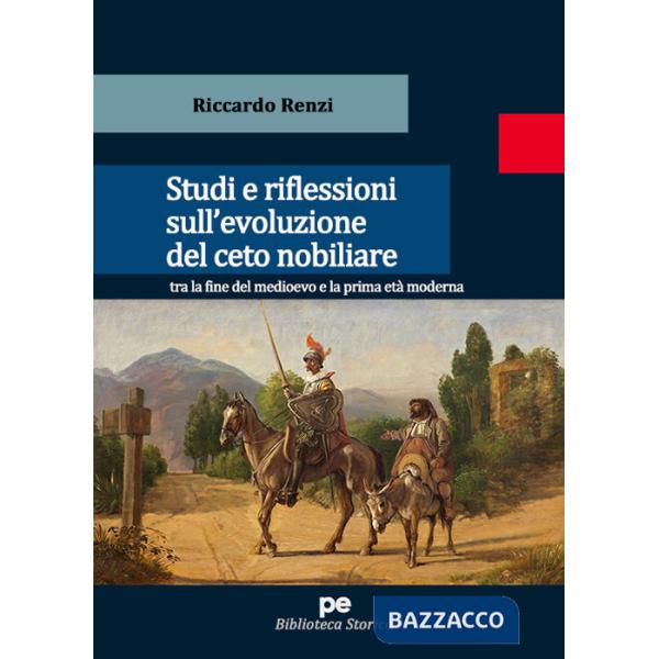 Studi e riflessioni sull'evoluzione del ceto nobiliare tra la fine del medioevo e la prima età moderna