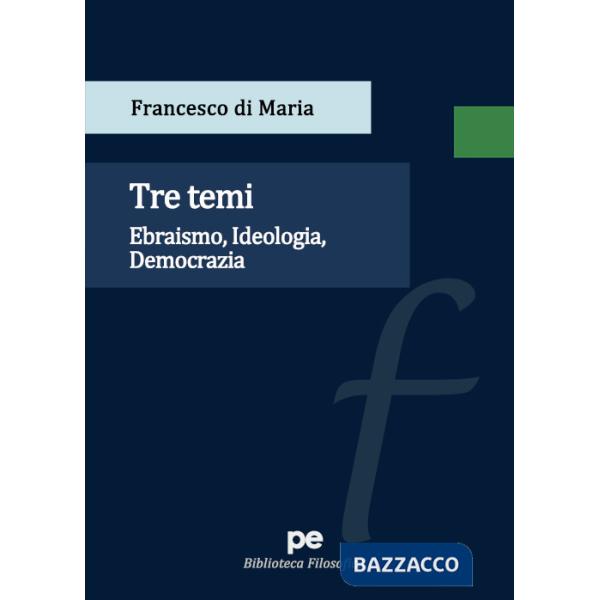 Tre temi. Ebraismo, idelogia, democrazia